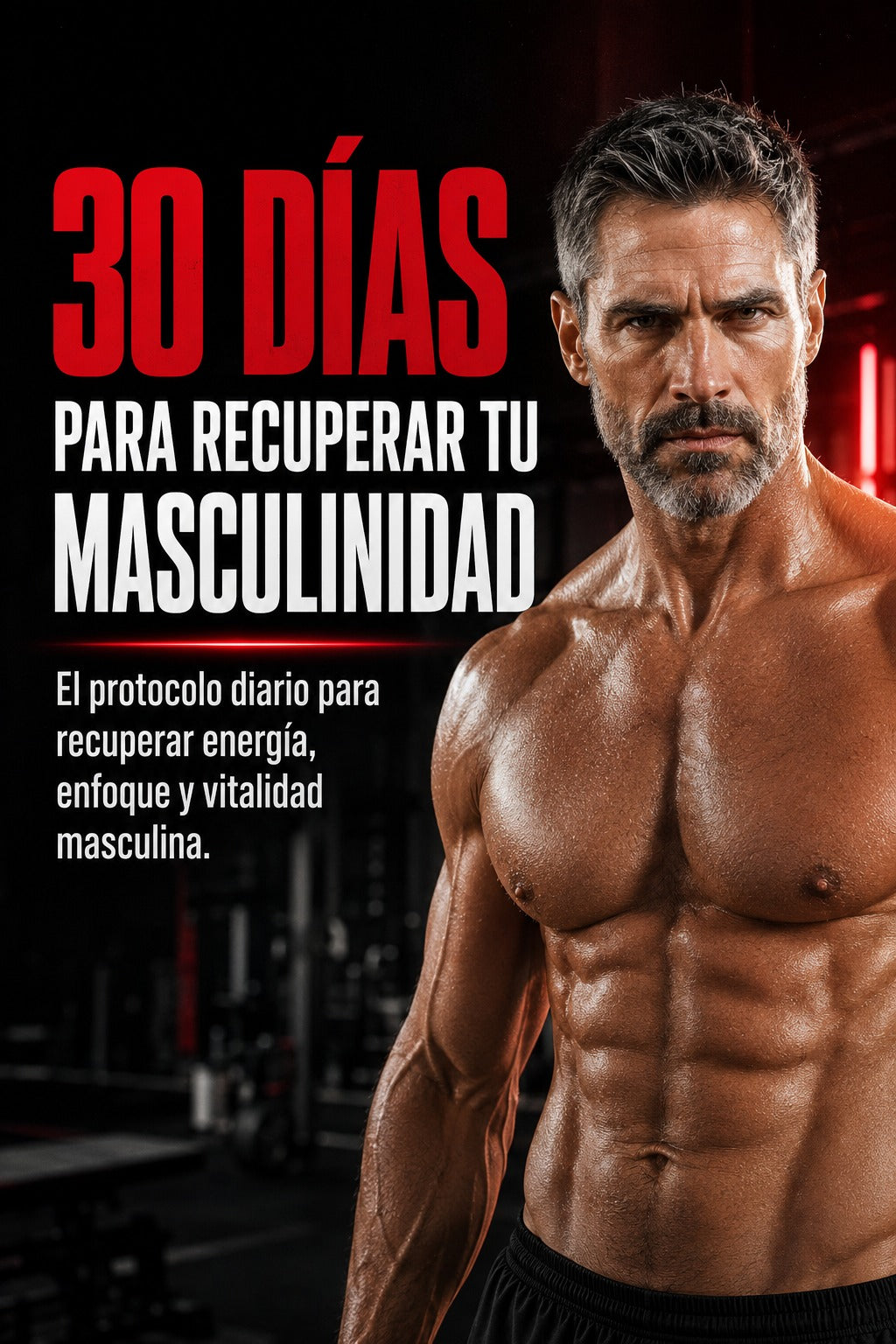 Guia digital: Protocolo de 30 Días para Recuperar tu Masculinidad